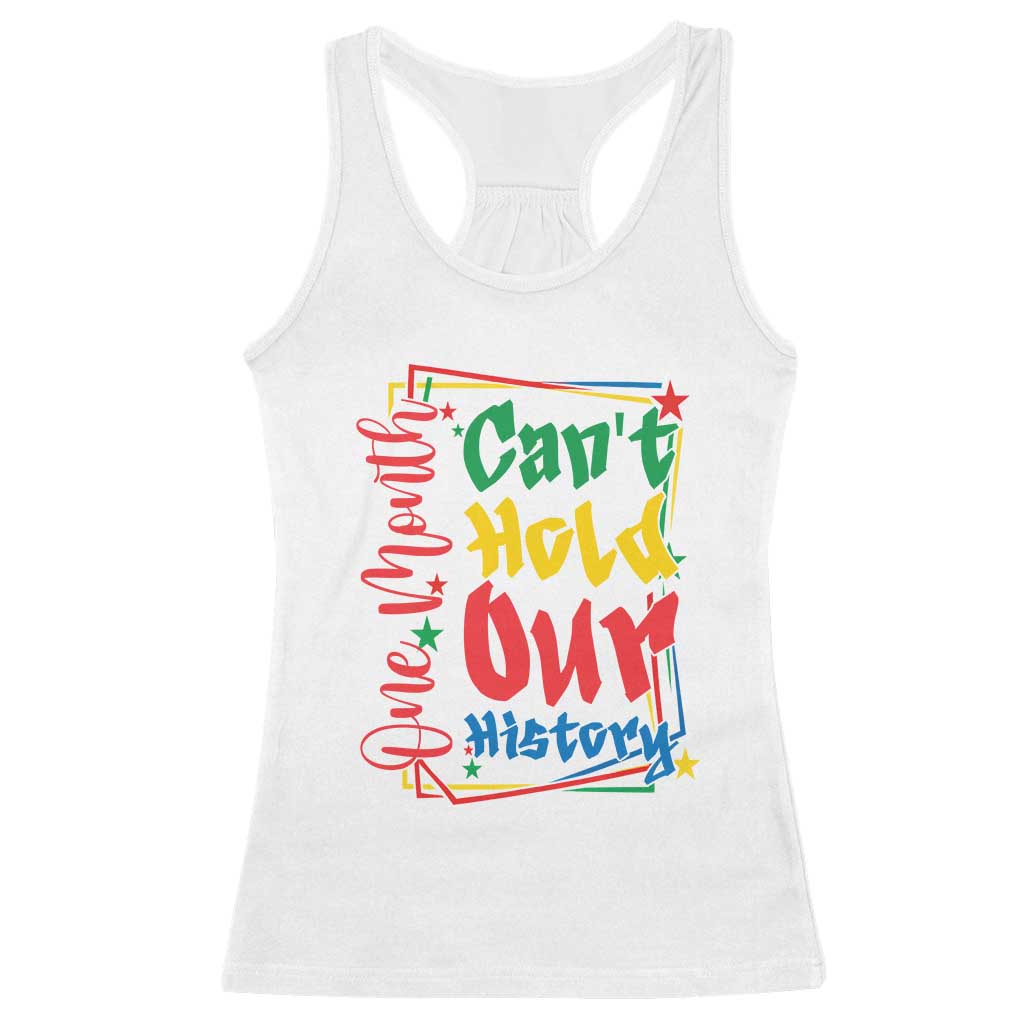 One Month Cannot Hold Our History Racerback Tank Top Black History Gift TS12 White Print Your Wear