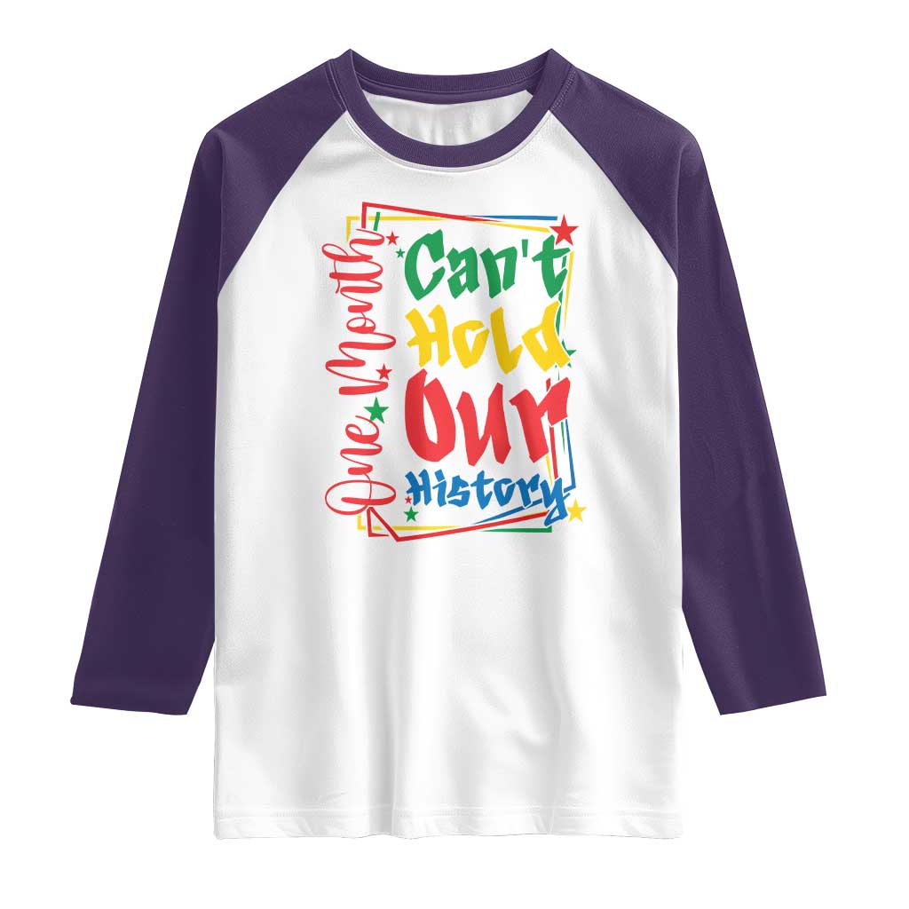 One Month Cannot Hold Our History Raglan Shirt Black History Gift TS12 White Purple Print Your Wear
