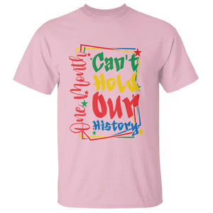One Month Cannot Hold Our History T Shirt Black History Gift TS12 Light Pink Print Your Wear