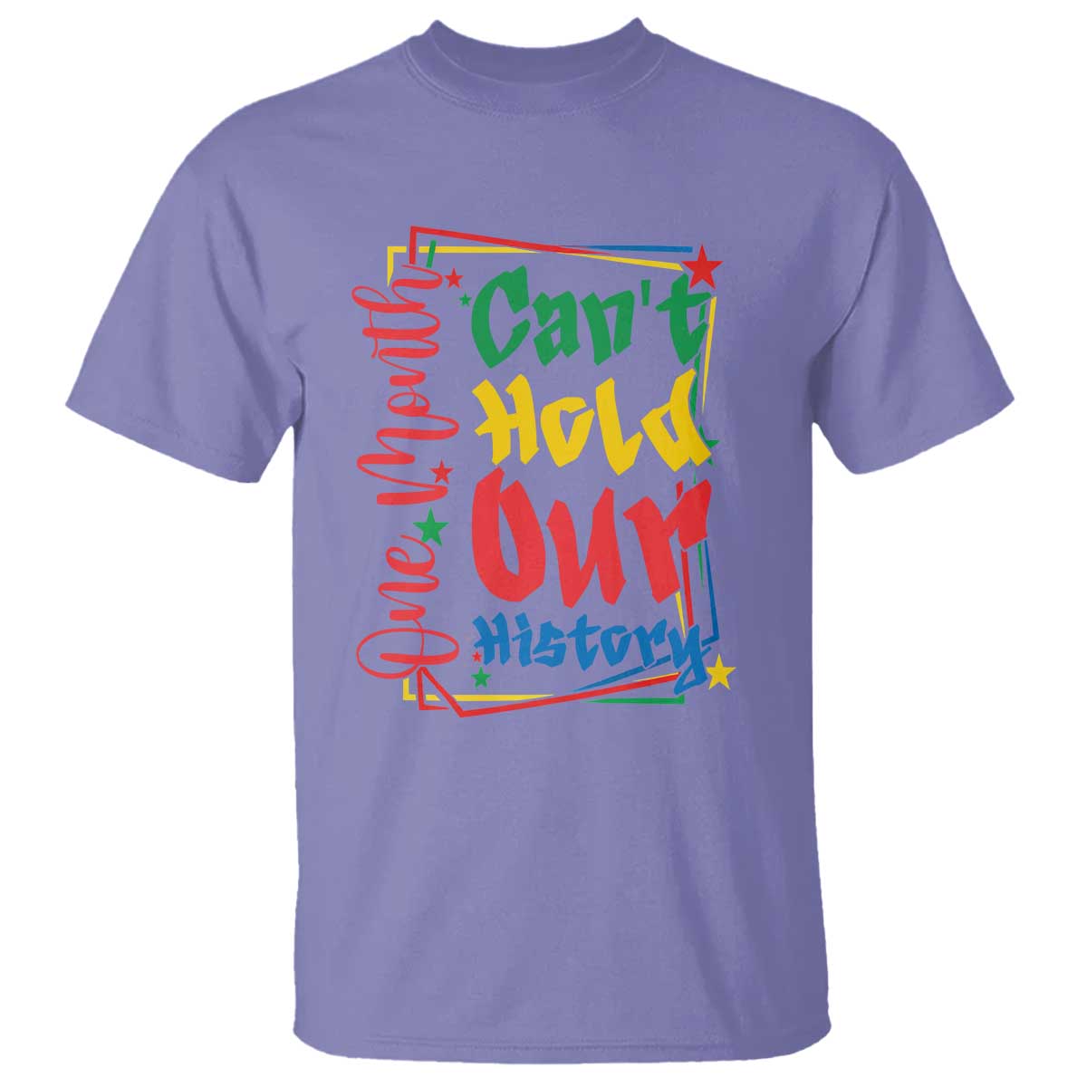 One Month Cannot Hold Our History T Shirt Black History Gift TS12 Violet Print Your Wear