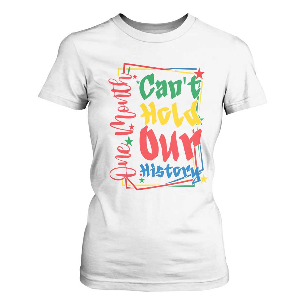 One Month Cannot Hold Our History T Shirt For Women Black History Gift TS12 White Print Your Wear