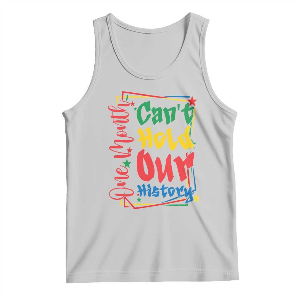 One Month Cannot Hold Our History Tank Top Black History Gift TS12 Ash Print Your Wear