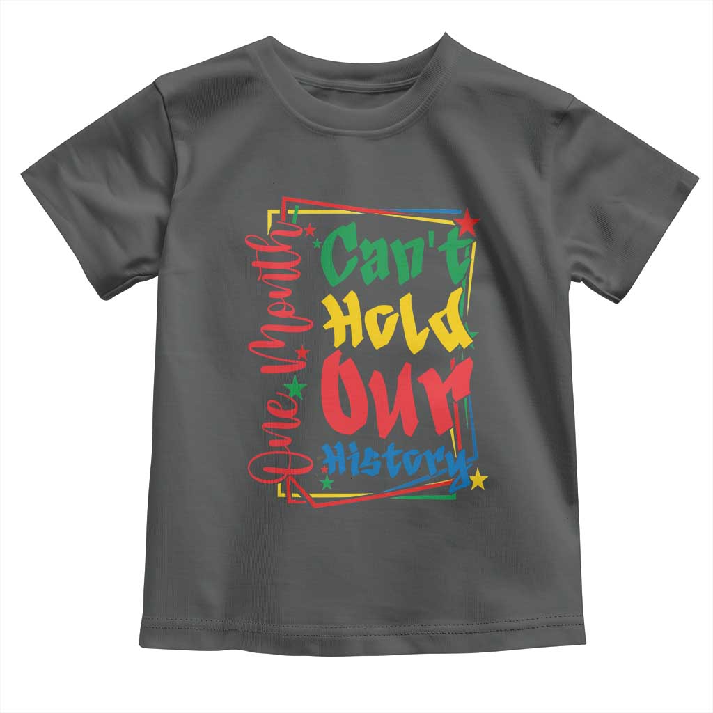One Month Cannot Hold Our History Toddler T Shirt Black History Gift TS12 Dark Heather Print Your Wear