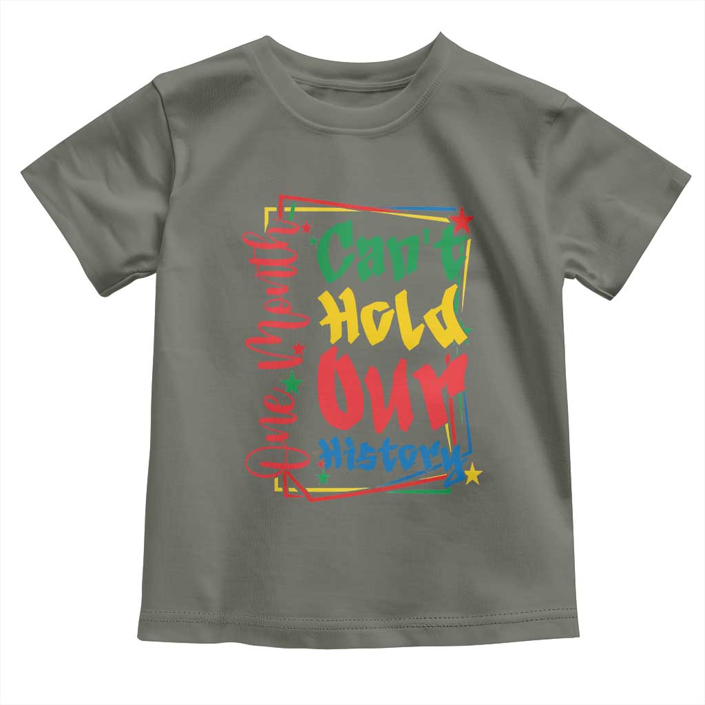 One Month Cannot Hold Our History Toddler T Shirt Black History Gift TS12 Military Green Print Your Wear