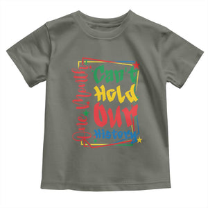 One Month Cannot Hold Our History Toddler T Shirt Black History Gift TS12 Military Green Print Your Wear