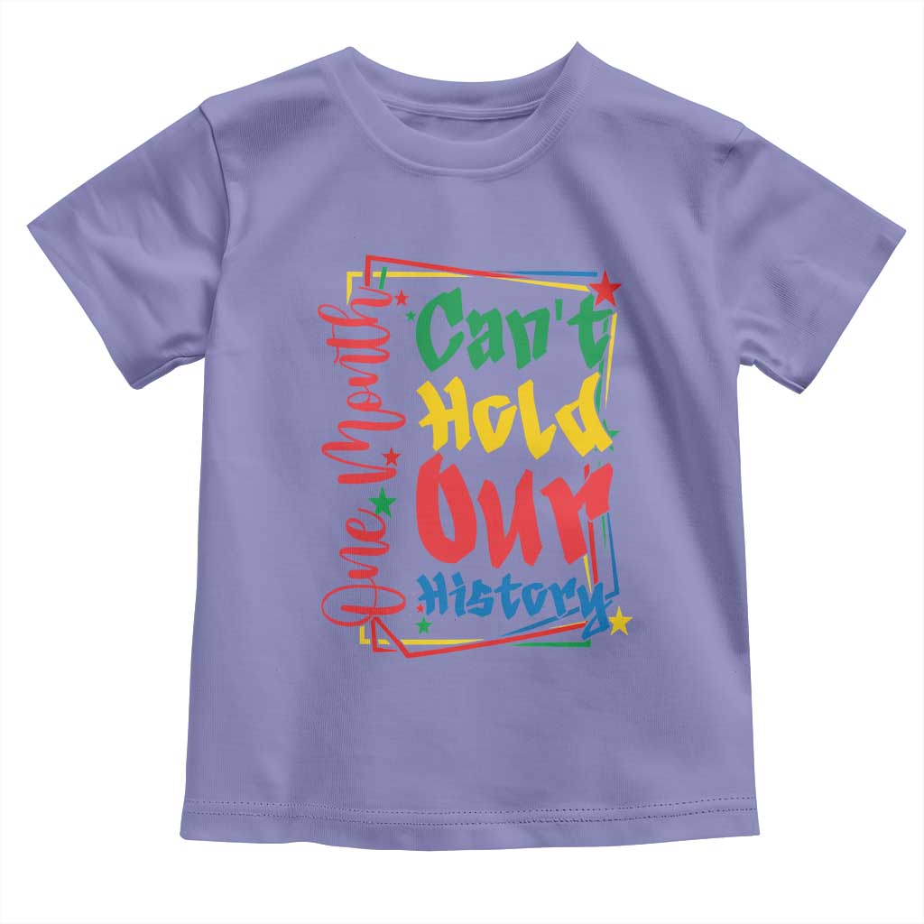 One Month Cannot Hold Our History Toddler T Shirt Black History Gift TS12 Violet Print Your Wear