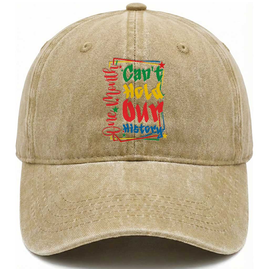 One Month Cannot Hold Our History Washed Cotton Baseball Cap Black History Gift TS12 Print Your Wear