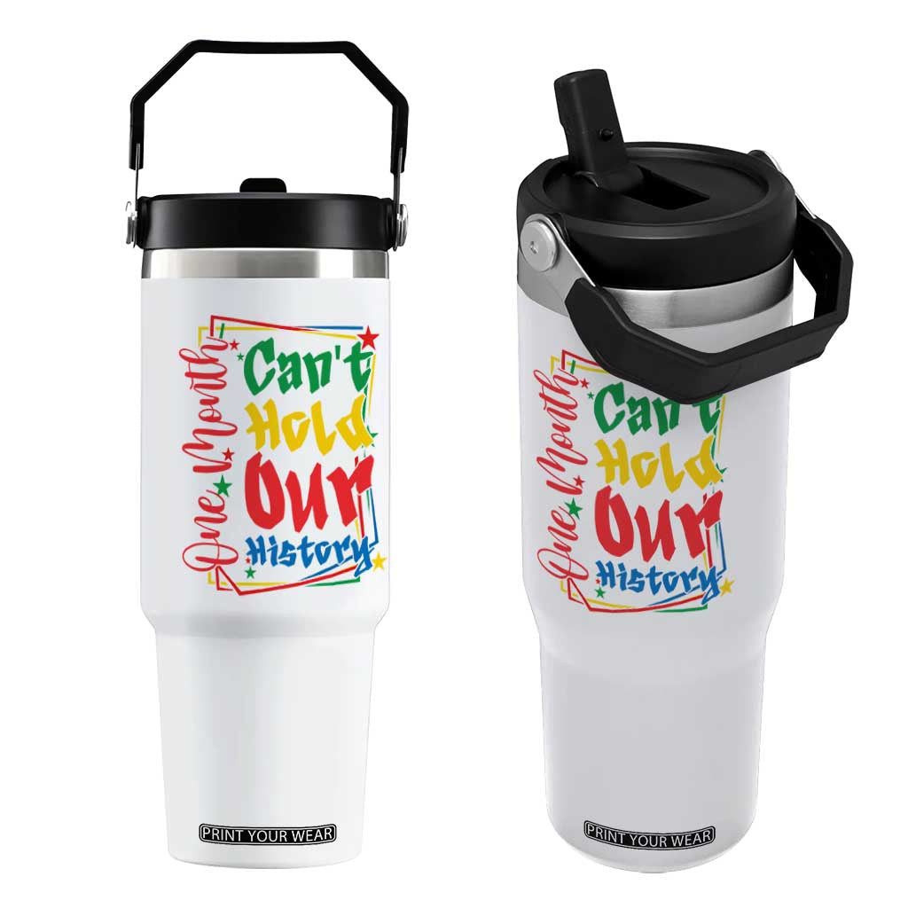 One Month Cannot Hold Our History Flip Straw Tumbler Black History Gift TS12 One Size: 30 oz White Print Your Wear