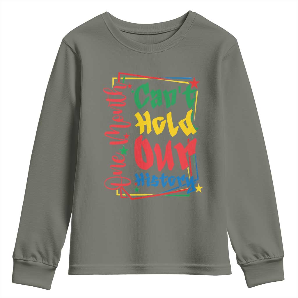 One Month Cannot Hold Our History Youth Sweatshirt Black History Gift TS12 Military Green Print Your Wear