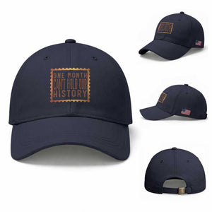 One Month Cannot Hold Our History Baseball Cap African American Gift TS12 Baseball Cap Universal Fit Navy Print Your Wear