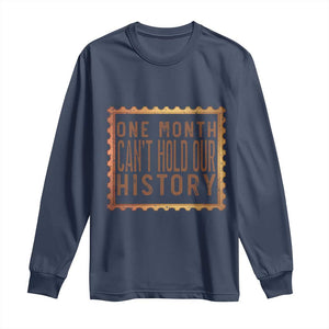 One Month Cannot Hold Our History Long Sleeve Shirt African American Gift TS12 Navy Print Your Wear