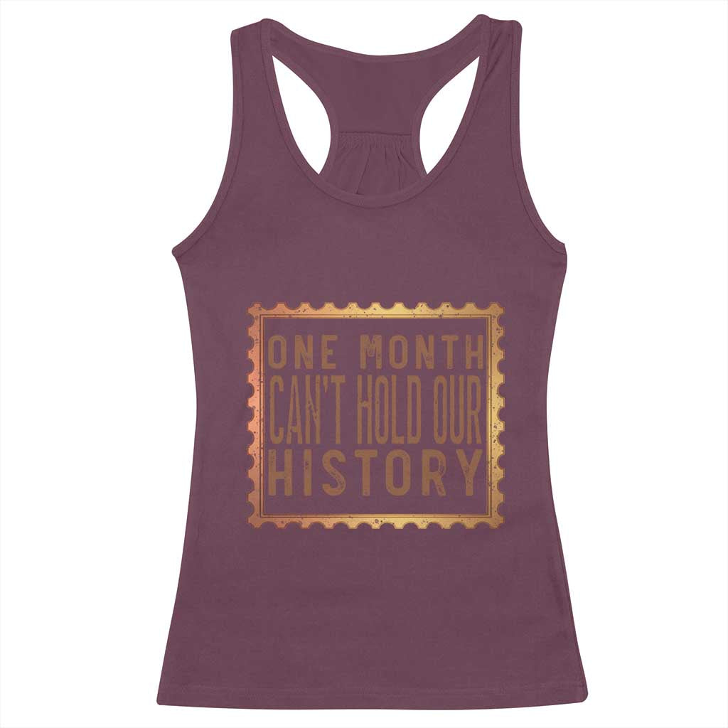 One Month Cannot Hold Our History Racerback Tank Top African American Gift TS12 Maroon Print Your Wear
