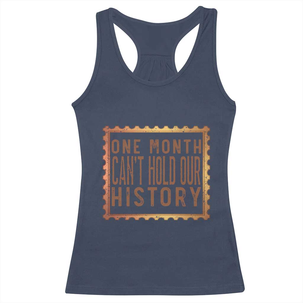 One Month Cannot Hold Our History Racerback Tank Top African American Gift TS12 Navy Print Your Wear