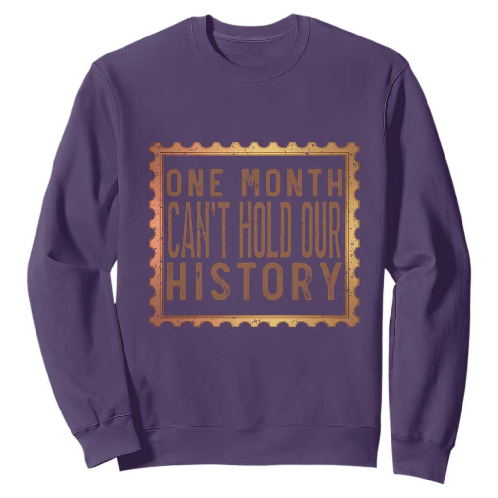 One Month Cannot Hold Our History Sweatshirt African American Gift TS12 Purple Print Your Wear