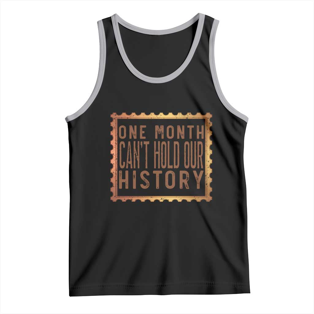 One Month Cannot Hold Our History Tank Top African American Gift TS12 Black Athletic Heather Print Your Wear