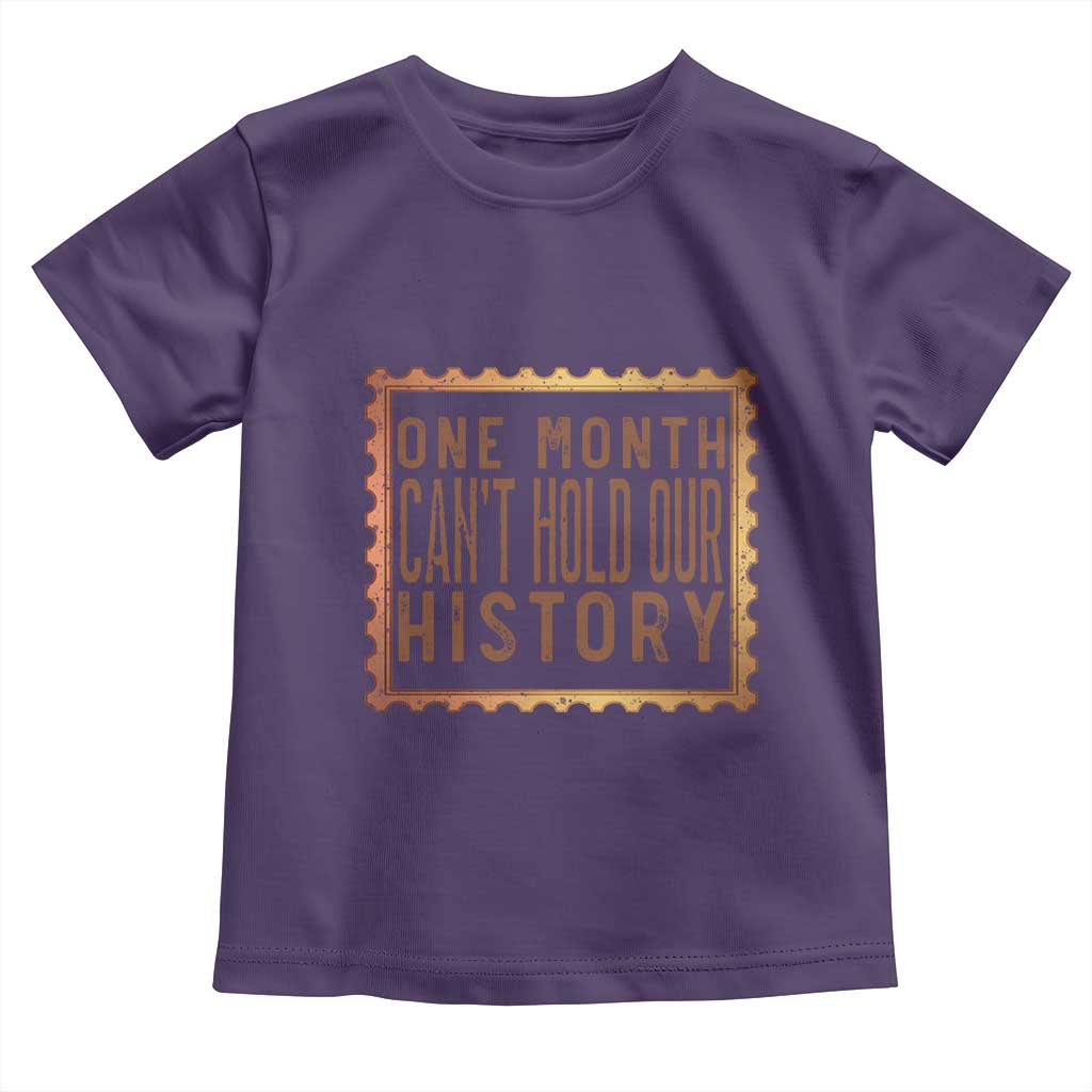One Month Cannot Hold Our History Toddler T Shirt African American Gift TS12 Purple Print Your Wear
