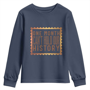 One Month Cannot Hold Our History Youth Sweatshirt African American Gift TS12 Navy Print Your Wear