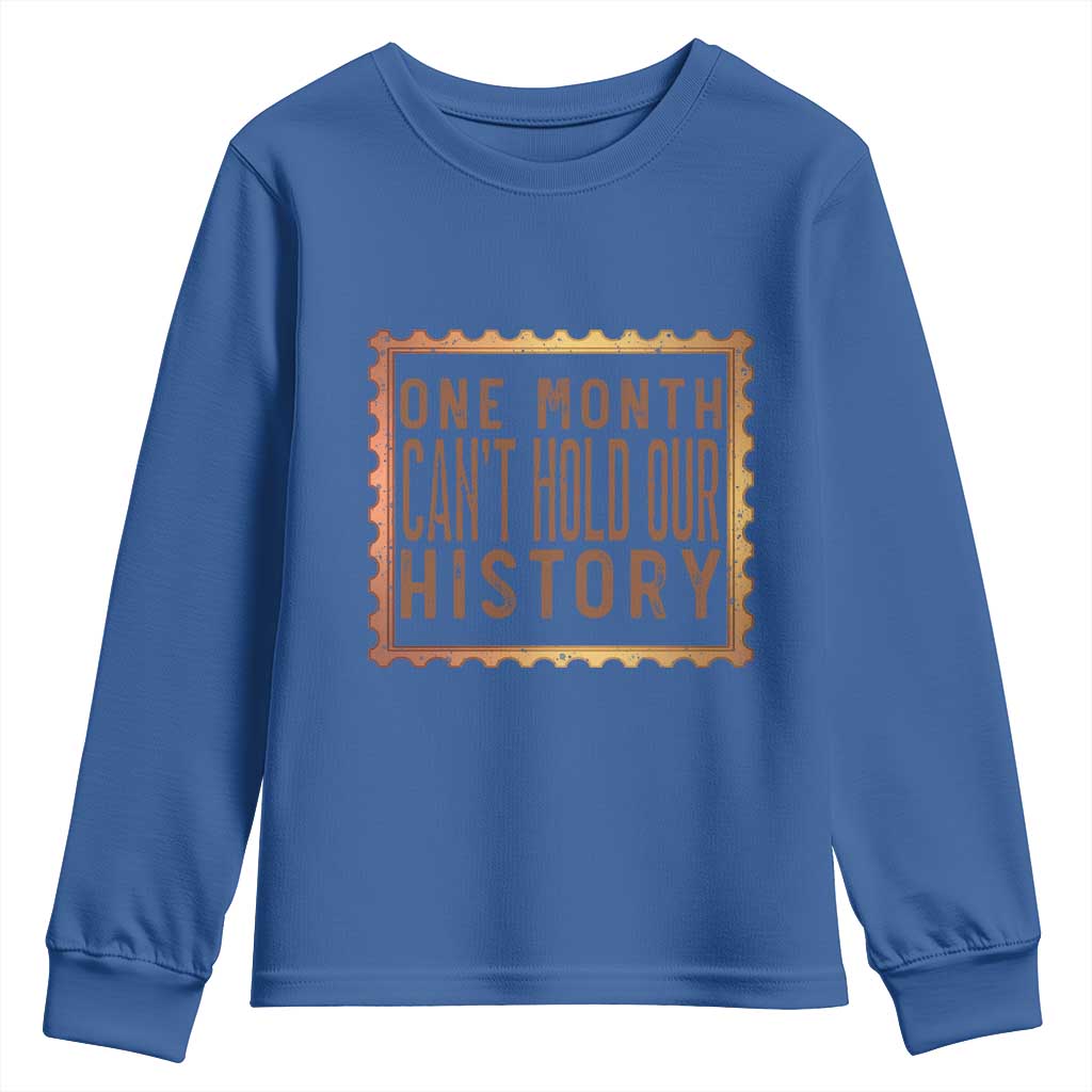 One Month Cannot Hold Our History Youth Sweatshirt African American Gift TS12 Royal Blue Print Your Wear