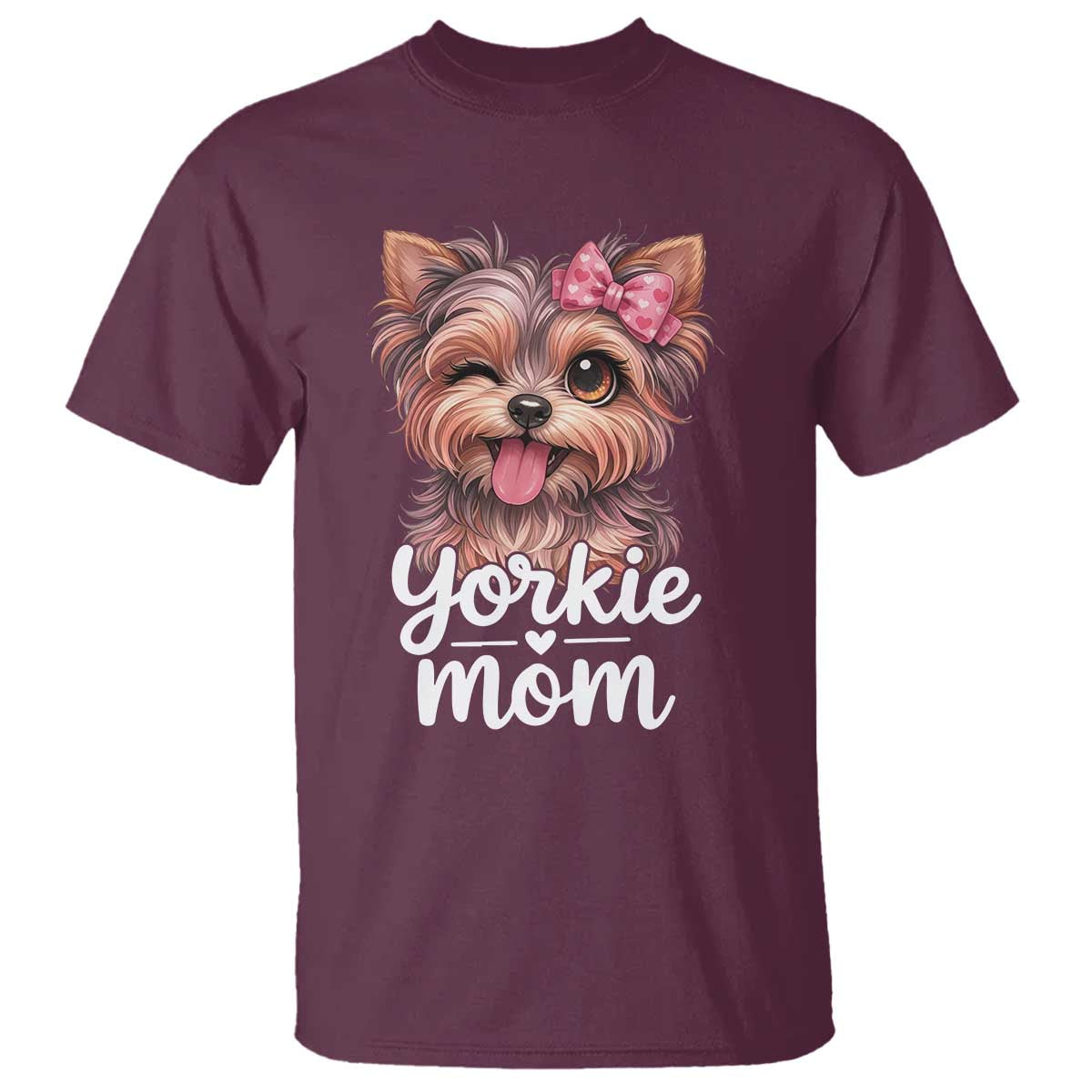 Yorkshire Terrier Dog Mom T Shirt Cute Yorkie Puppy Gift TS12 Maroon Print Your Wear