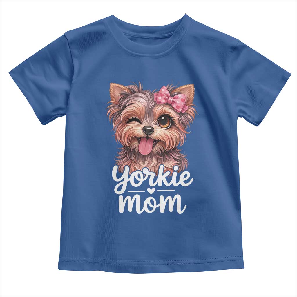 Yorkshire Terrier Dog Mom Toddler T Shirt Cute Yorkie Puppy Gift TS12 Royal Blue Print Your Wear