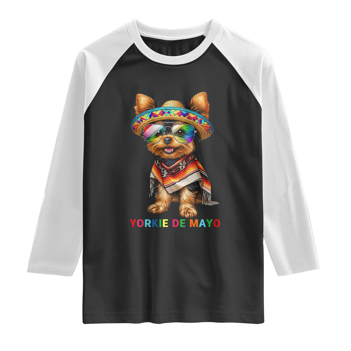 Yorkie De Mayo Raglan Shirt Cinco De Mayo Dog Lover TS12 Black White Print Your Wear