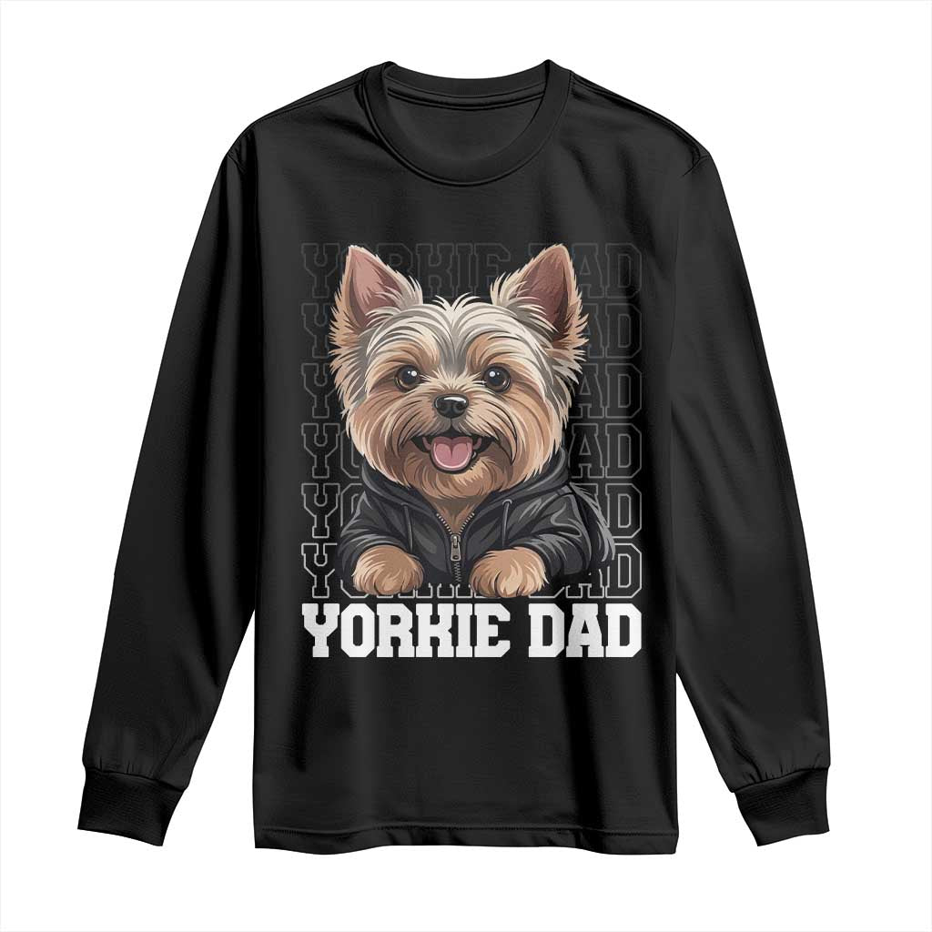 Proud Yorkshire Terrier Dad Long Sleeve Shirt Fathers Day Dog Lover Gift TS12 Black Print Your Wear