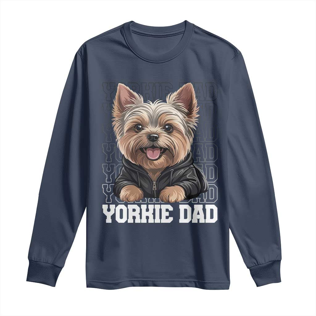 Proud Yorkshire Terrier Dad Long Sleeve Shirt Fathers Day Dog Lover Gift TS12 Navy Print Your Wear