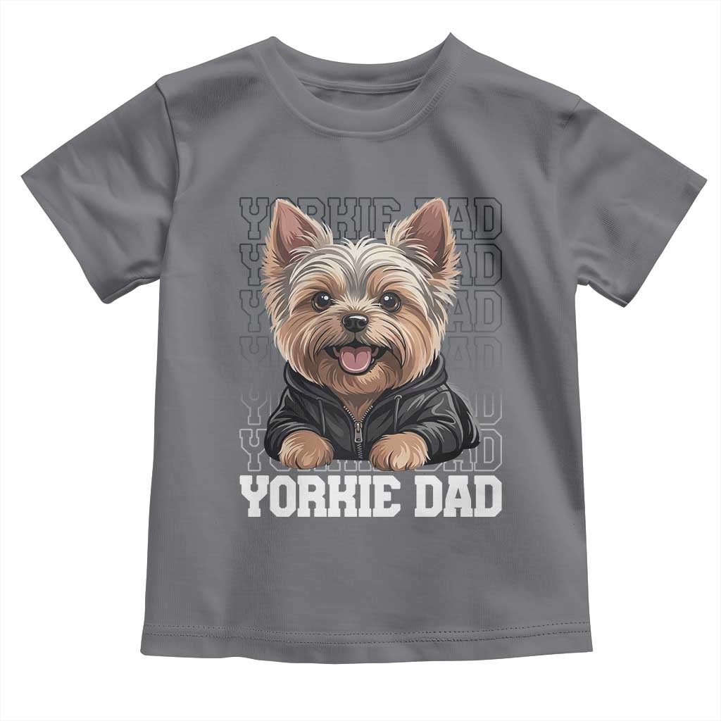 Proud Yorkshire Terrier Dad Toddler T Shirt Fathers Day Dog Lover Gift TS12 Charcoal Print Your Wear