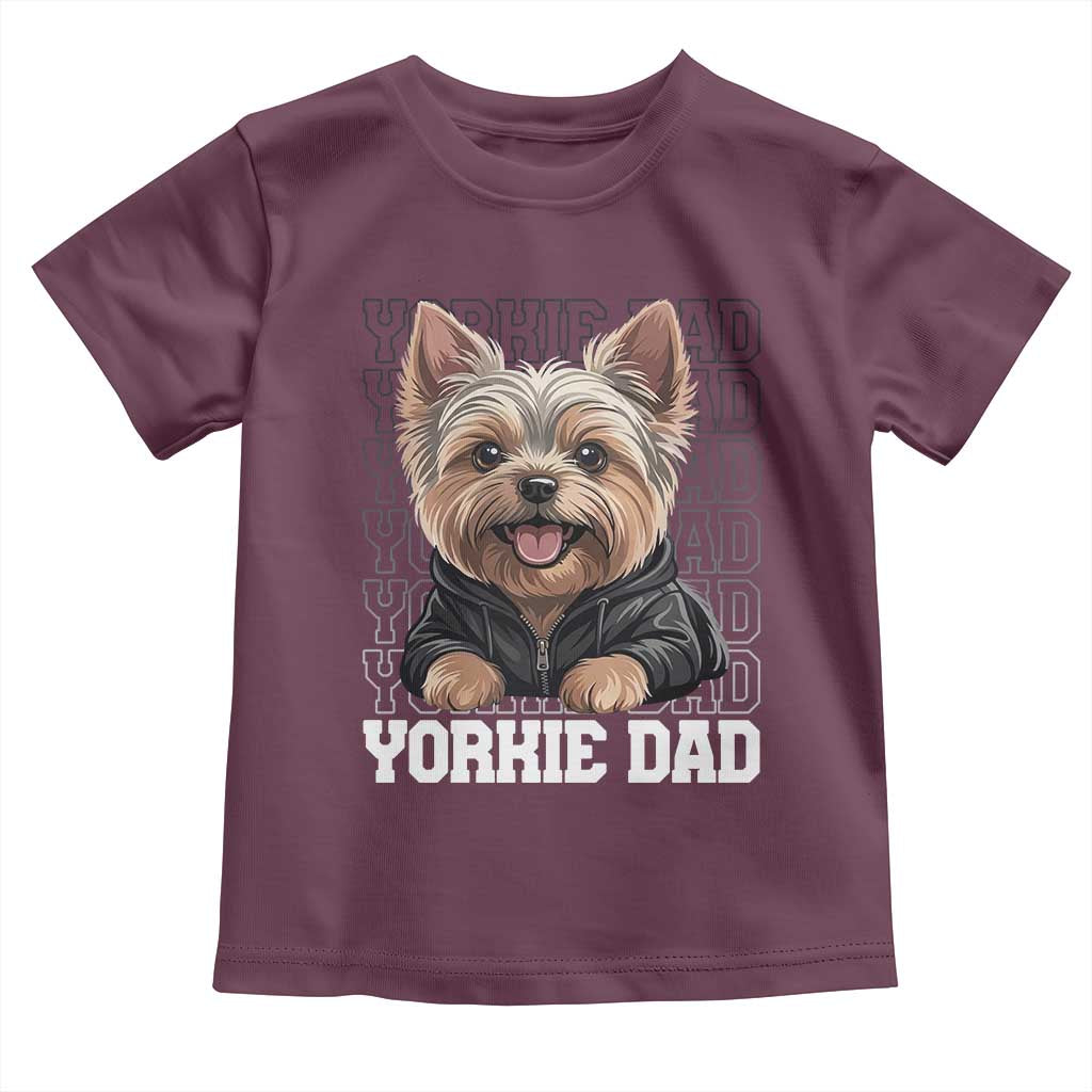 Proud Yorkshire Terrier Dad Toddler T Shirt Fathers Day Dog Lover Gift TS12 Maroon Print Your Wear