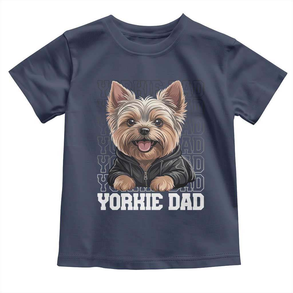 Proud Yorkshire Terrier Dad Toddler T Shirt Fathers Day Dog Lover Gift TS12 Navy Print Your Wear