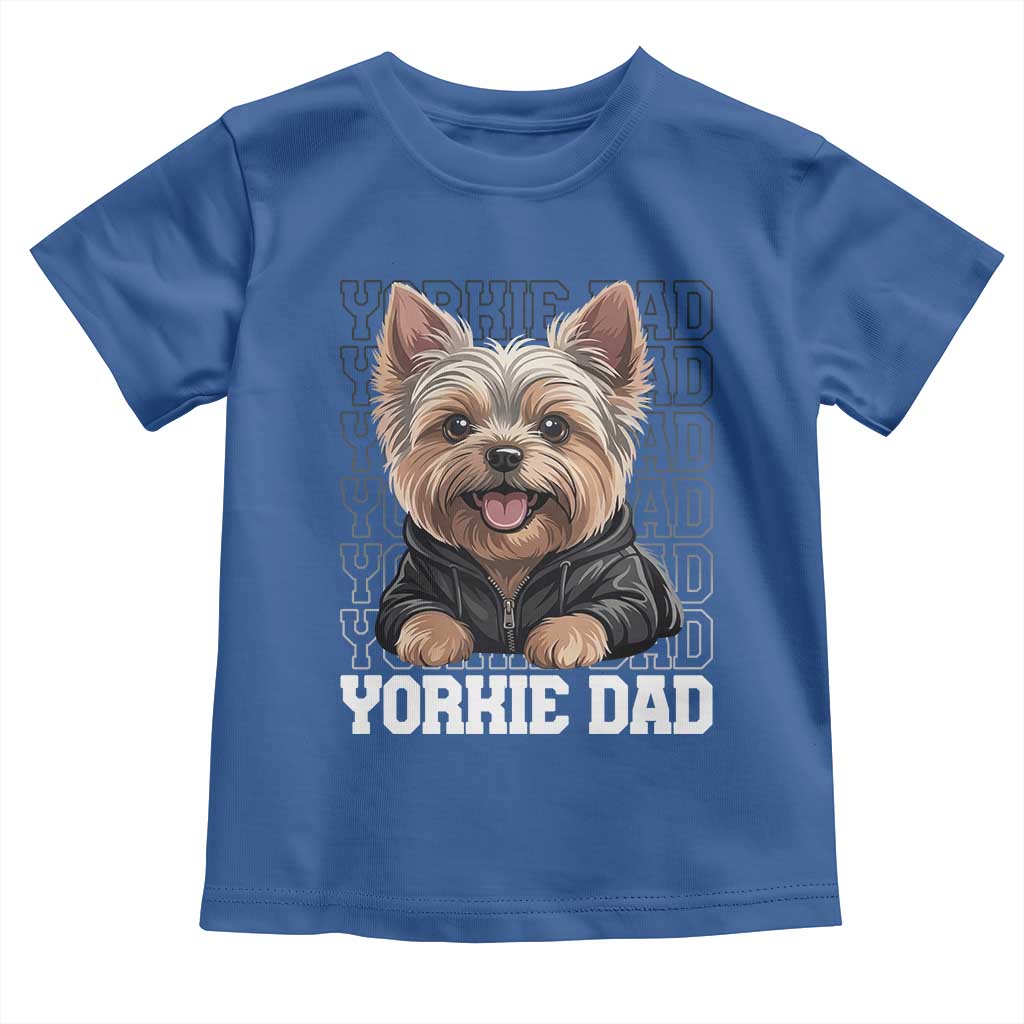 Proud Yorkshire Terrier Dad Toddler T Shirt Fathers Day Dog Lover Gift TS12 Royal Blue Print Your Wear
