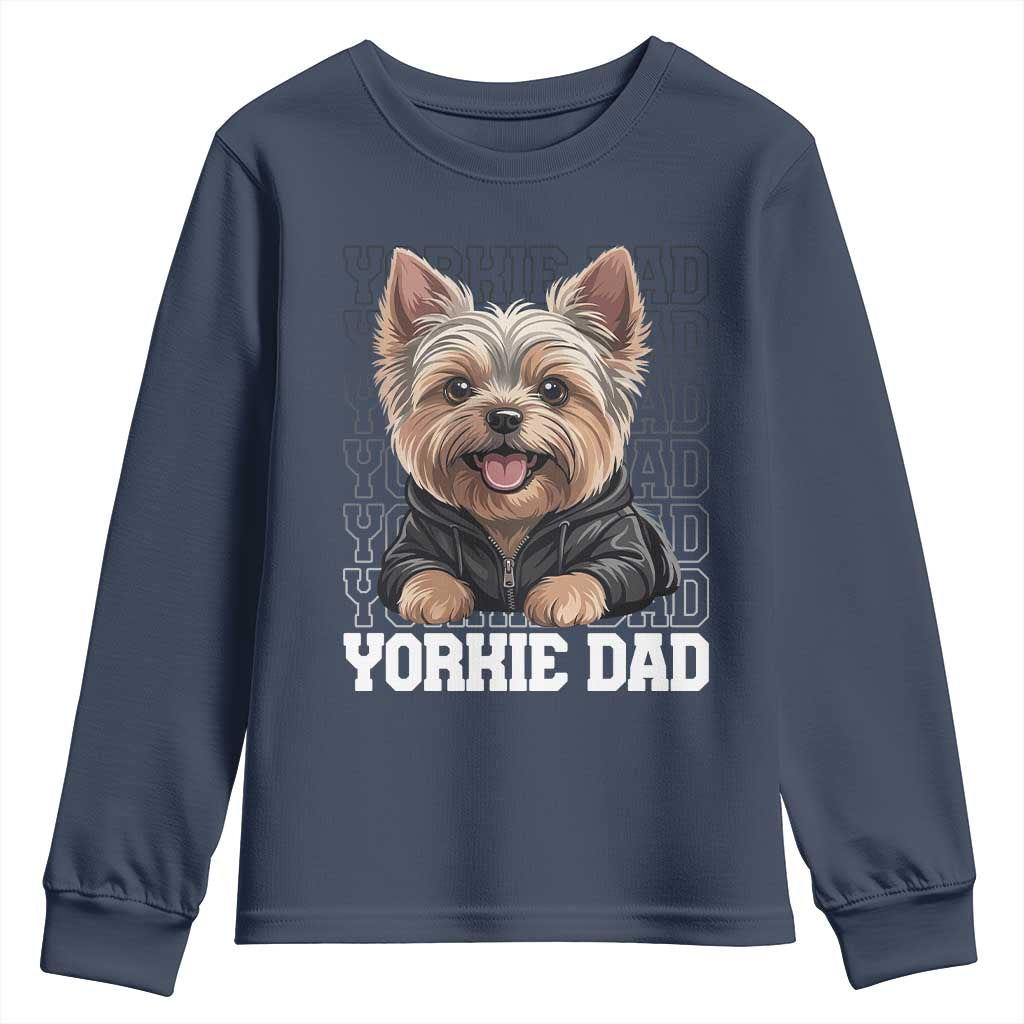 Proud Yorkshire Terrier Dad Youth Sweatshirt Fathers Day Dog Lover Gift TS12 Navy Print Your Wear