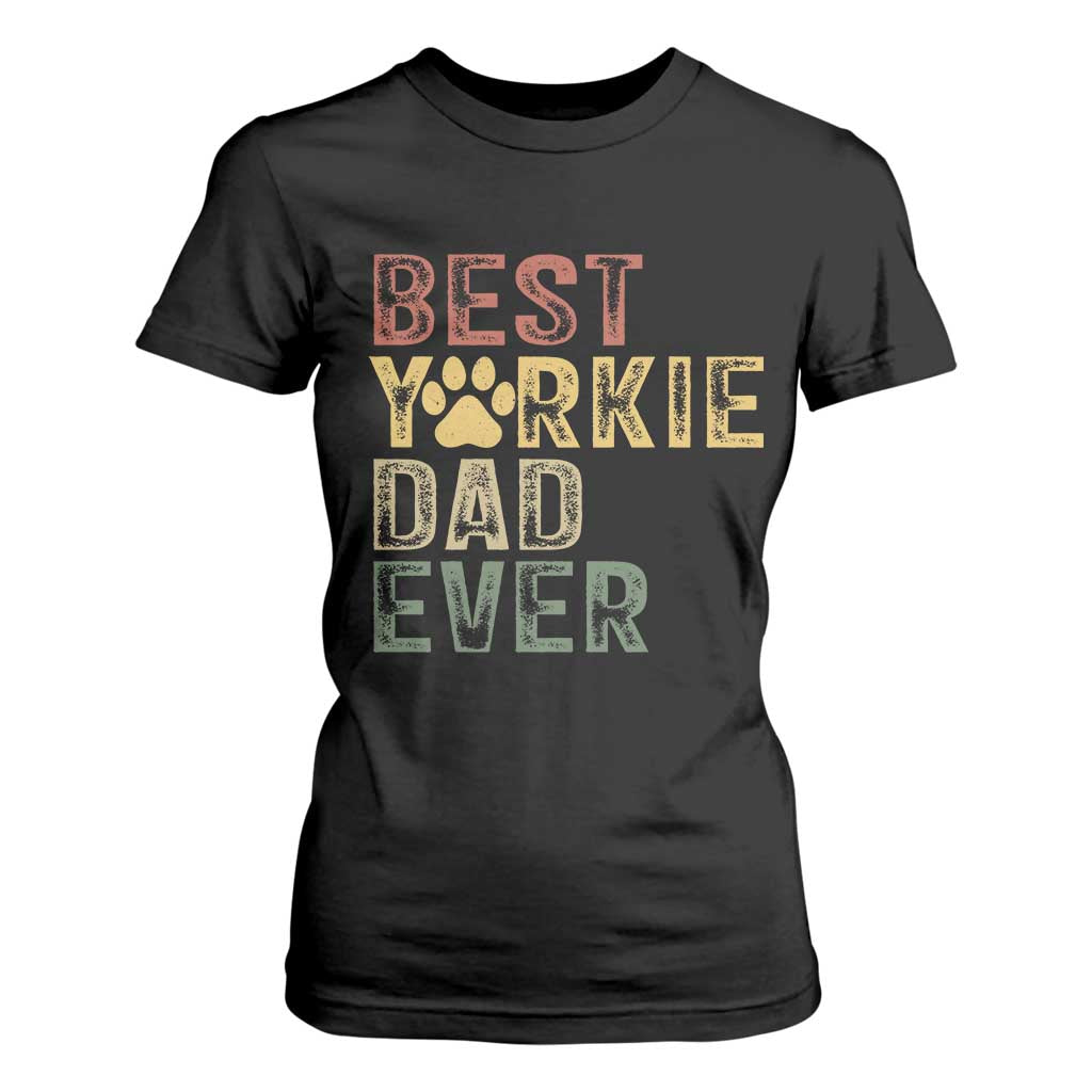 Best Yorkie Dad Ever T Shirt For Women Retro Vintage Yorkshire Terrier Gift TS12 Black Print Your Wear
