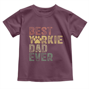 Best Yorkie Dad Ever Toddler T Shirt Retro Vintage Yorkshire Terrier Gift TS12 Maroon Print Your Wear
