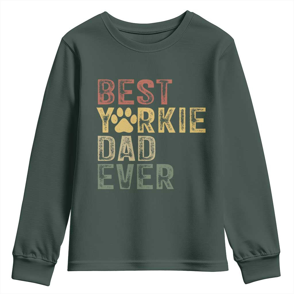 Best Yorkie Dad Ever Youth Sweatshirt Retro Vintage Yorkshire Terrier Gift TS12 Dark Forest Green Print Your Wear