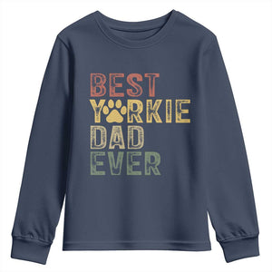 Best Yorkie Dad Ever Youth Sweatshirt Retro Vintage Yorkshire Terrier Gift TS12 Navy Print Your Wear