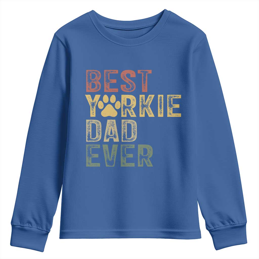 Best Yorkie Dad Ever Youth Sweatshirt Retro Vintage Yorkshire Terrier Gift TS12 Royal Blue Print Your Wear