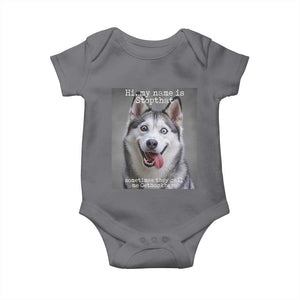Funny Siberian Husky Meme Baby Onesie My Name Is Stop That TS12 Charcoal Print Your Wear