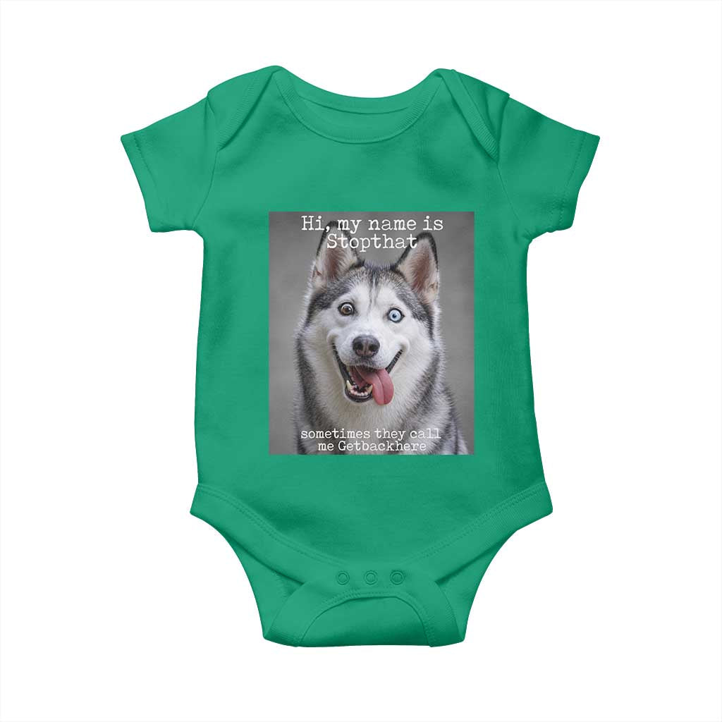 Funny Siberian Husky Meme Baby Onesie My Name Is Stop That TS12 Irish Green Print Your Wear