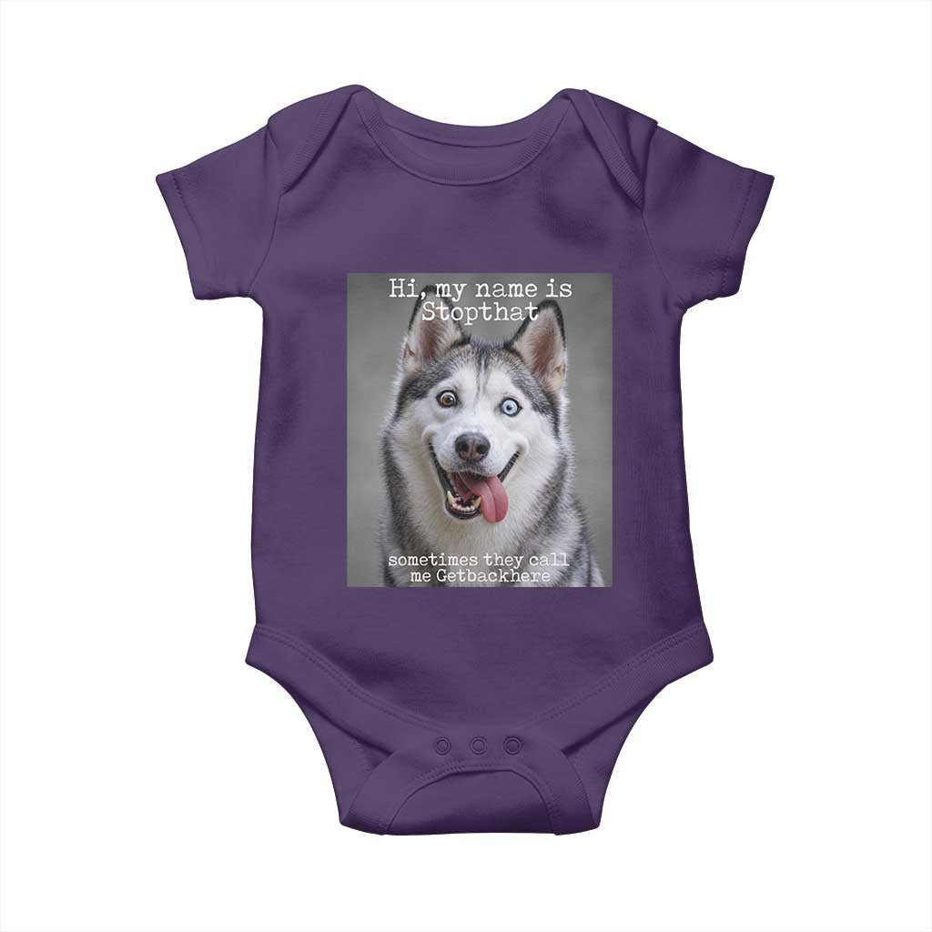 Funny Siberian Husky Meme Baby Onesie My Name Is Stop That TS12 Purple Print Your Wear