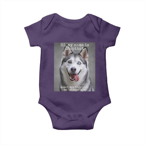Funny Siberian Husky Meme Baby Onesie My Name Is Stop That TS12 Purple Print Your Wear