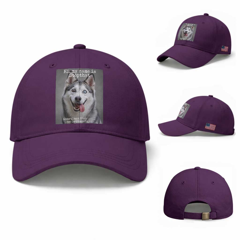 Funny Siberian Husky Meme Baseball Cap My Name Is Stop That TS12 Baseball Cap Universal Fit Purple Print Your Wear