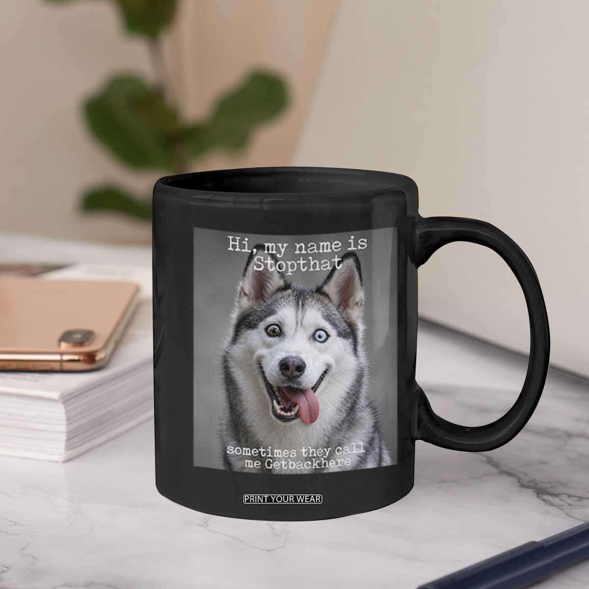 Funny Siberian Husky Meme Coffee Mug My Name Is Stop That TS12 Print Your Wear