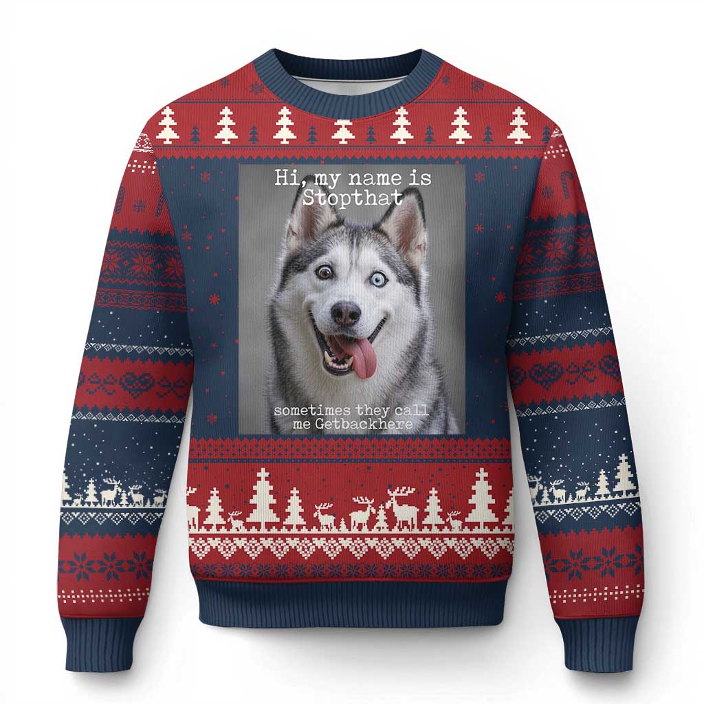 Funny Siberian Husky Meme Ugly Christmas Sweater My Name Is Stop That TS12 Navy Red Print Your Wear