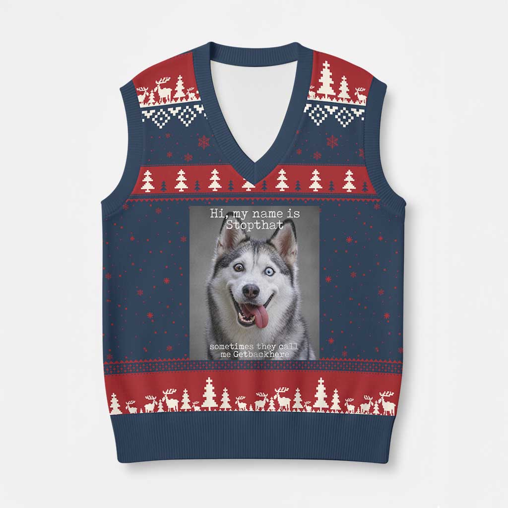 Funny Siberian Husky Meme V-Neck Knit Sweater Vest My Name Is Stop That TS12 Navy Red Print Your Wear
