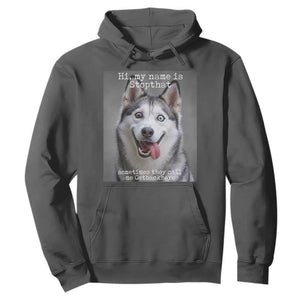 Funny Siberian Husky Meme Hoodie My Name Is Stop That TS12 Dark Heather Print Your Wear