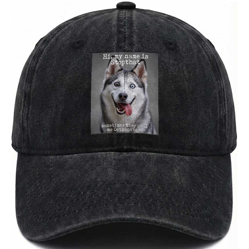 Funny Siberian Husky Meme Washed Cotton Baseball Cap My Name Is Stop That TS12 Print Your Wear