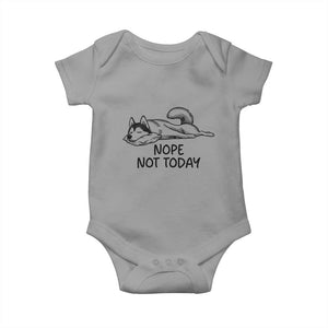 Nope Not Today Baby Onesie Funny Siberian Husky Lazy Mood TS12 Sport Gray Print Your Wear