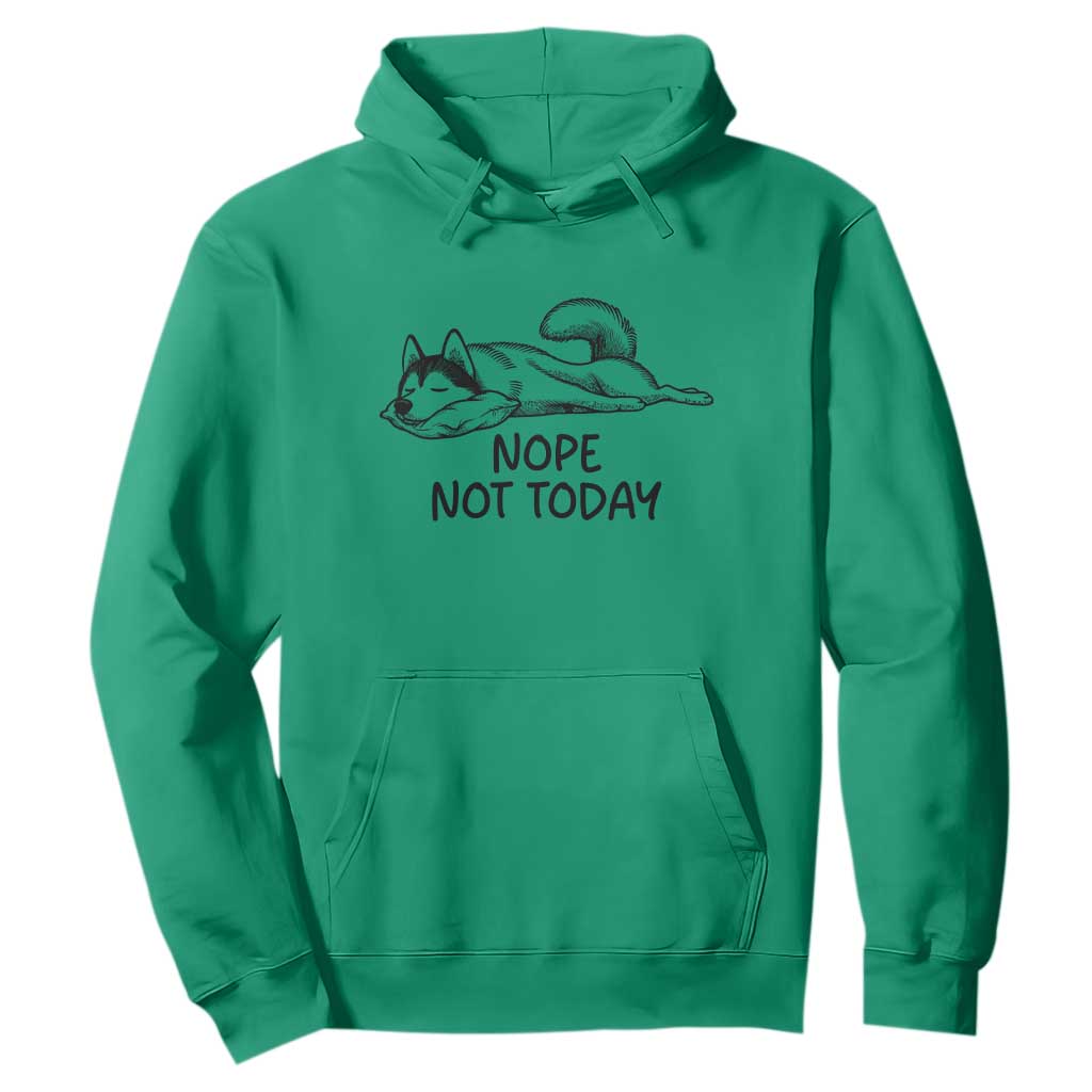 Nope Not Today Hoodie Funny Siberian Husky Lazy Mood TS12 Irish Green Print Your Wear