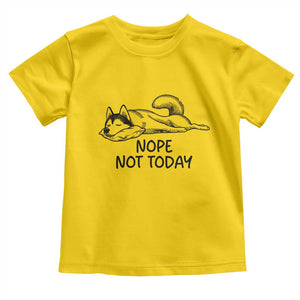 Nope Not Today Toddler T Shirt Funny Siberian Husky Lazy Mood TS12 Daisy Print Your Wear